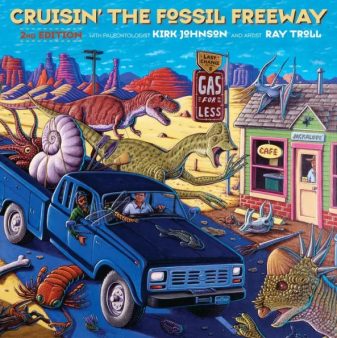 CRUISIN' THE FOSSIL FREEWAY (SOFTBACK BOOK) 

Second Edition, 2024
216 pages of full-color paleo fun

Artist: Ray Troll
Author: Kirk Johnson

 	All of our copies are signed by Ray. If you’d like a book personalized just add a note to your order during checkout.

NOTE FOR INTERNATIONAL ORDERS: Books may require additional shipping costs for international shipping in addition to the cost estimated during checkout. You will be contacted before any additional charges are made. Please contact us prior to ordering if you have any questions.