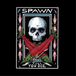 SPAWN TILL YOU DIE T-SHIRT