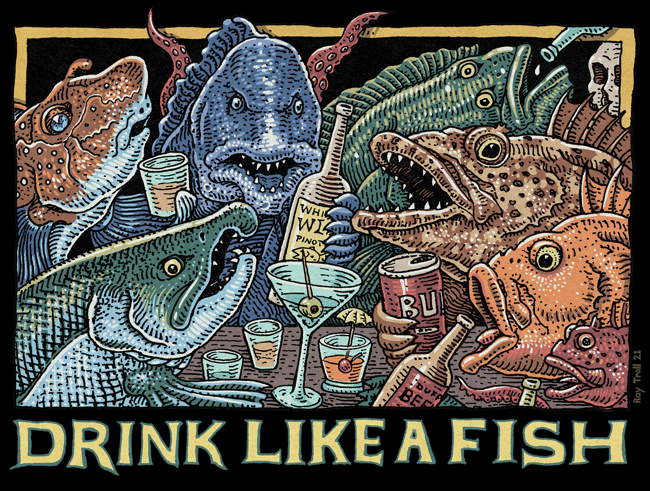 DRINK LIKE A FISH T-SHIRT - Troll Art