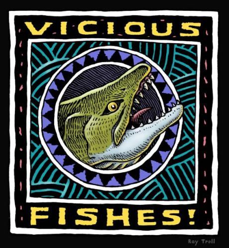 Vicious Fishes!